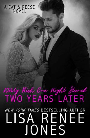 [Cat & Reese 02] • Dirty Rich One Night Stand · Two Years Later (Cat & Reese Book 2)